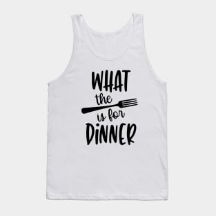 What The Fork Is For Dinner Tank Top